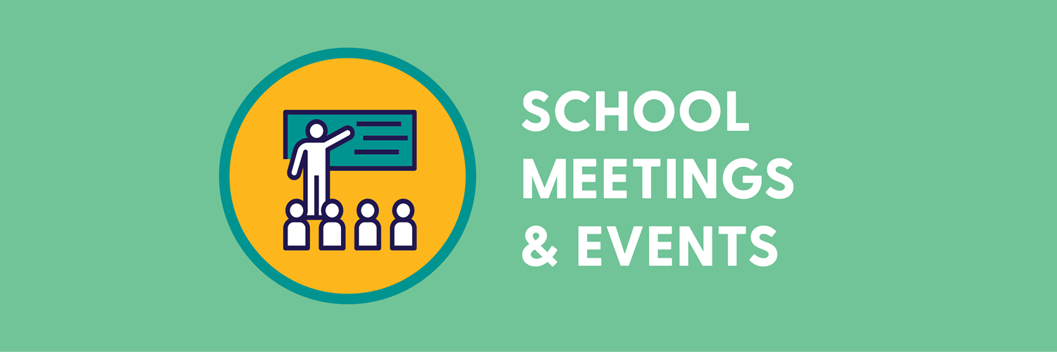 School Meeting and Events 