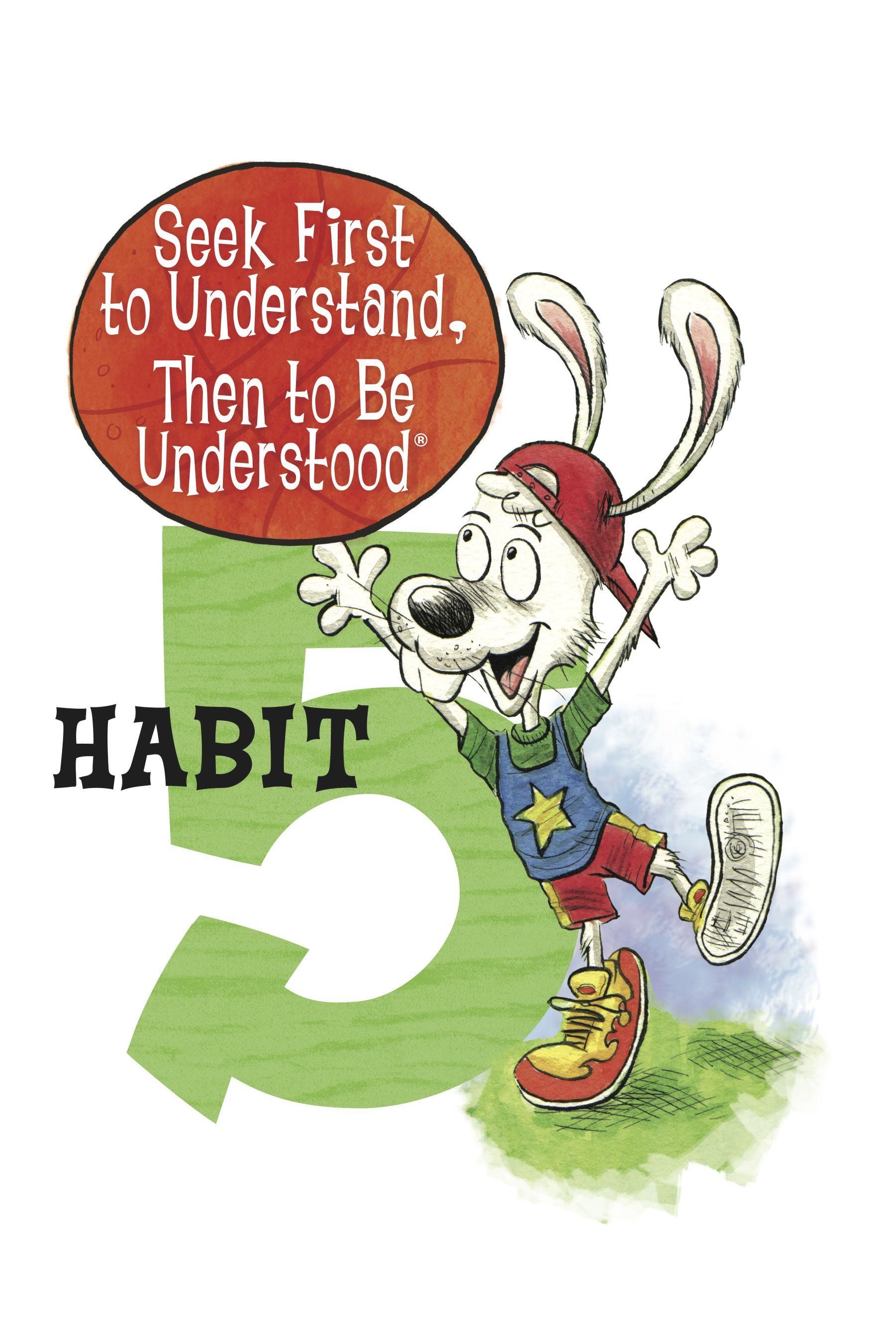 Habit 5: Seek First to Understand, Then to Be Understood 